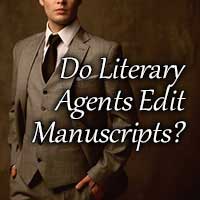 Do Literary Agents Edit Manuscripts? What Writers Should Expect