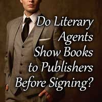 Do Literary Agents Show a Writer’s Book to Publishers Before Offering Representation?