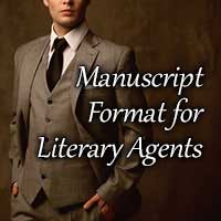 How to Format Your Manuscript for Literary Agents and Book Publishers