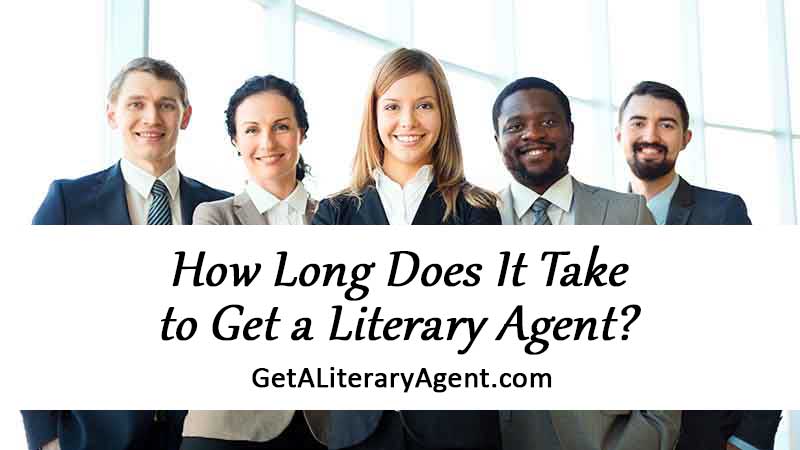 Group of literary agents asking, "How Long Does It Take to Get a Literary Agent?"