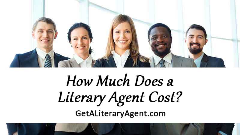 Group of literary agents asking, "How Much Does a Literary Agent Cost?"